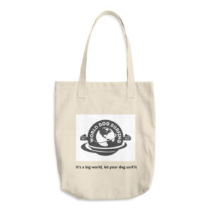 Cotton Tote Bag - "It's a big world, let your dog surf it"